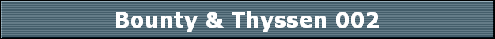 Bounty & Thyssen 002