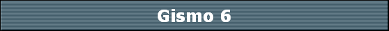 Gismo 6