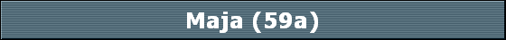 Maja (59a)