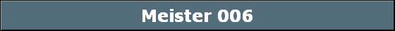 Meister 006