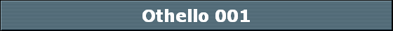 Othello 001