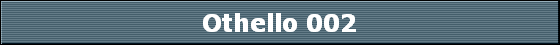 Othello 002