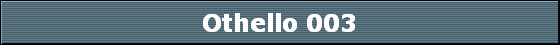Othello 003
