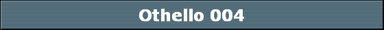 Othello 004