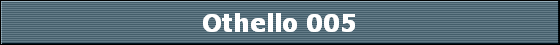 Othello 005