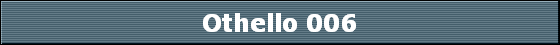 Othello 006