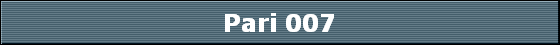 Pari 007
