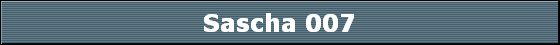 Sascha 007