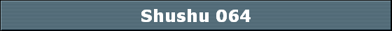 Shushu 064