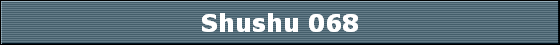 Shushu 068