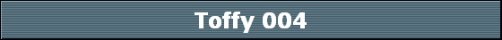 Toffy 004