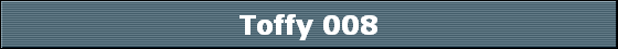 Toffy 008