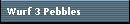Wurf 3 Pebbles